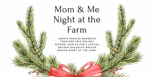 Mom and Me ~ Wreath Making Class - 12\/4\/2025 @ 5pm
