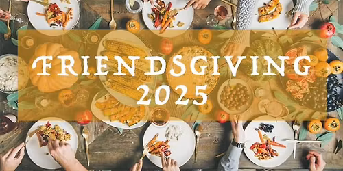Friendsgiving 2025