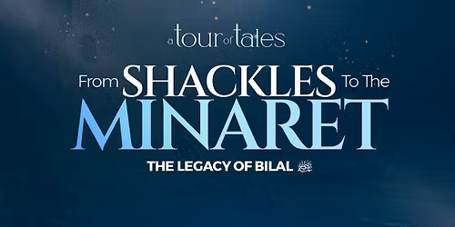 From Shackles to the Minaret- Chicago, IL