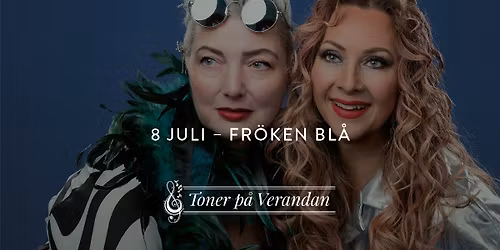 Toner p\u00e5 Verandan \u2013 Fr\u00f6ken Bl\u00e5