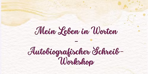 Mein Leben in Worten \u2013 Autobiografischer Schreib-Workshop