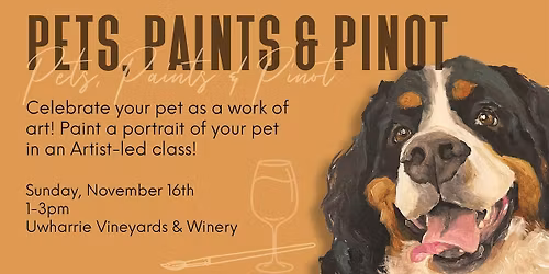 Pets, Paints & Pinot at Uwharrie Vineyards & Winery