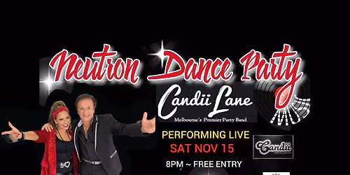 NEUTRON DANCE PARTY with CANDII LANE DUO
