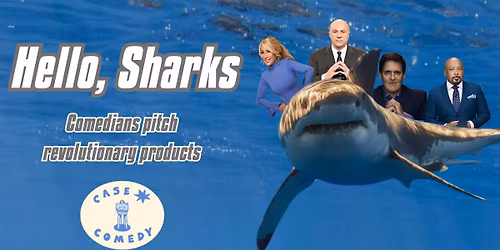 Hello, Sharks! Comedians Pitch Revolutionary Ideas