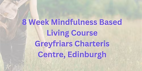 Mindfulness Based Living 8 Week Course at Greyfriars Charteris Centre