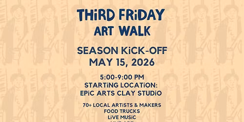 Third Friday Art Walk - Season Kick-Off!