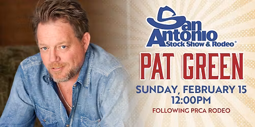 San Antonio Stock Show & Rodeo followed by Pat Green