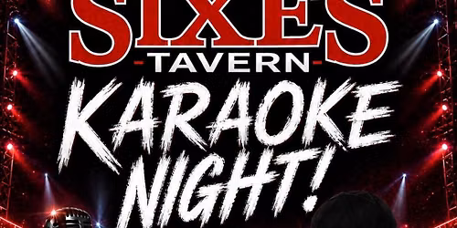 Karaoke Night @ Sixes Tavern w/ DJ C4