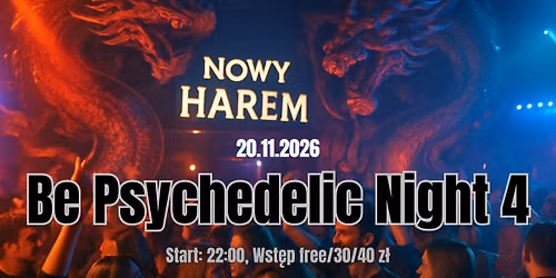 Be Psychedelic Night Vol. 4 - Nowy Harem, Gdynia. 
