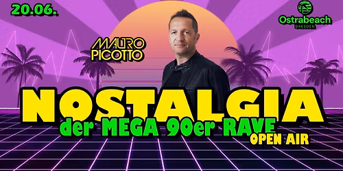 NOSTALGIA - MEGA 90ER OPEN AIR w\/ Mauro Picotto | 20.06.