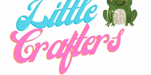 Little Crafters Launch Class-Ages 4-6