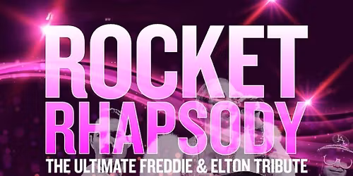 Rocket Rhapsody: Elton John and Freddie Mercury Tribute