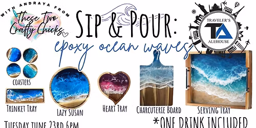 Sip & Pour- Epoxy Ocean Waves @ Traveler's Alehouse. 1 drink included.