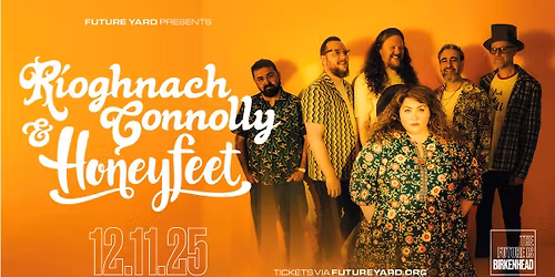 R\u00edoghnach Connolly + Honeyfeet | Future Yard