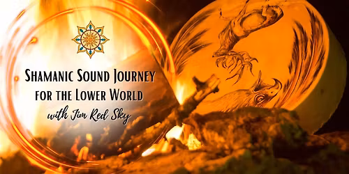 Shamanic Sound Journey for the Lower World with Jim Red Sky