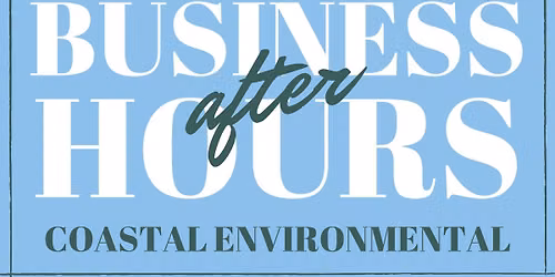 Business After Hours\u2014Coastal Environmental Services