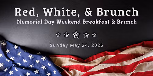 Red, White, and Brunch - Memorial Day Brunch