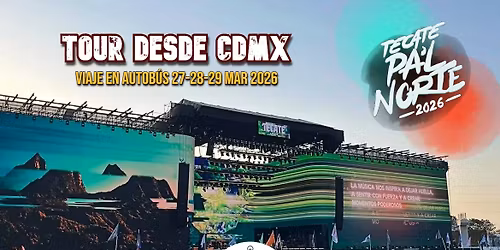 Tecate Pal Norte 2026 - Tour en Bus. INFO