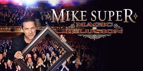 MIKE SUPER: Magic & Illusion