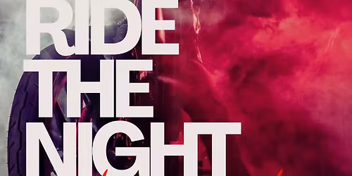 RIDE THE NIGHT - Valentine's Day Edition