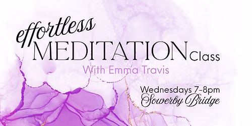 EFFORTLESS LIVING & MEDITATION EVENT