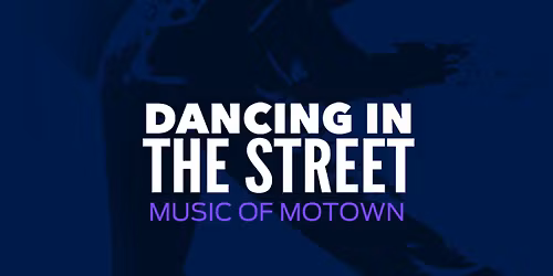Dancing in the Street: Music of Motown