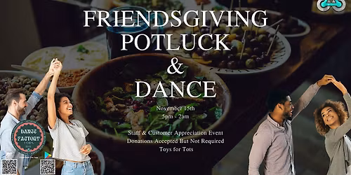 Friendsgiving Potluck & Dance Party! - Staff & Customer Appreciation Event!