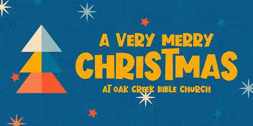 A Very Merry Christmas at Oak Creek Bible Church