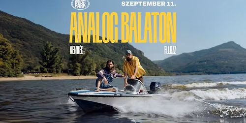 Analog Balaton, vend\u00e9g: Fllozz - Budapest Park
