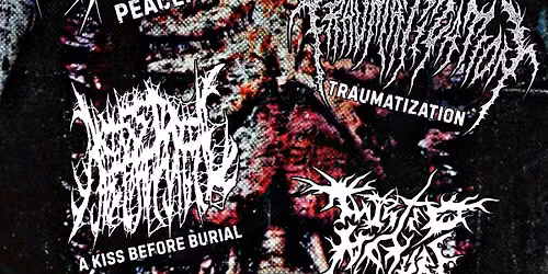 Peacemaker, Traumatazation, A Kiss Before Burial, Twisted Nature