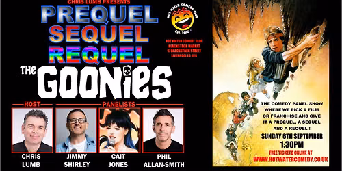 Prequel, Sequel, Requel - The Goonies at Hot Water Comedy Festival