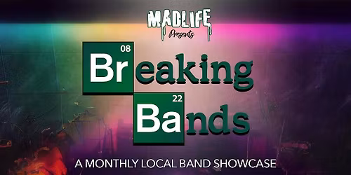 Breaking Bands \u2014 A Monthly Local & Regional Band Showcase