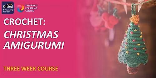 Crochet - Learn to Make Christmas Amigurumi (Thetford)