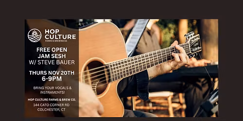 Open Jam Sesh with Steve Bauer at Hop Culture Farms & Brew Co.