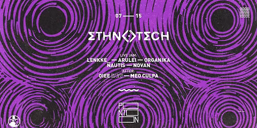 ETHNOTECH Live Jam \u2af8 Lenkke \u2022 Arulei \u2022 Organika \u2022 NovaN \u2022 Nautis \u2022 OIEE \u2022 Meo Culpa \u2af7 PONTOON 