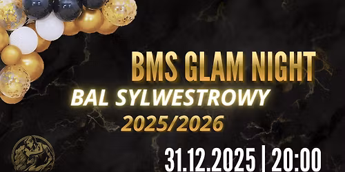 Bal Sylwestrowy - BMS Glam Night | 31.12.2025 | 20:00