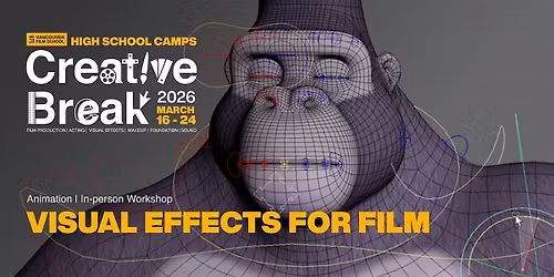 Creative Break: Animation: Visual Effects for Film (March 18 to 19, 2026)