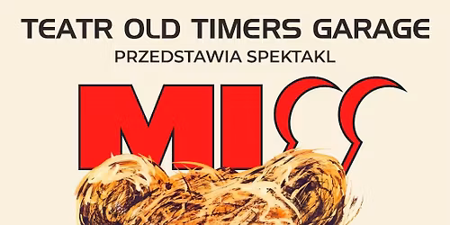 Miss ko\u0144ca \u015bwiata - spektakl komediowy