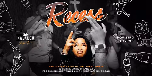 RECESS (Florida Classic Day Party Finale)