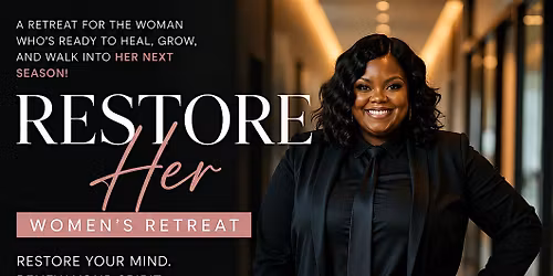 RestoreHer Women\u2019s Healing & Empowerment Retreat