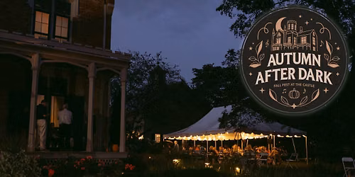 Autumn After Dark: Fall Fest at The Castle