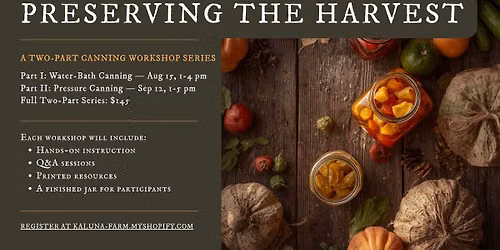 Preserving the Harvest: A Two-Part Canning Workshop Series