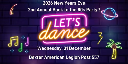 Back to the 80's New Year's Eve Party at the Dexter American Legion