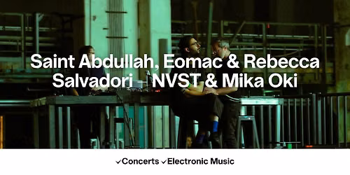 Saint Abdullah, Eomac & Rebecca Salvadori - NVST & Mika Oki