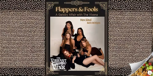FLAPPERS & FOOLS: A Gatsby Affair presented by The Vixens 19+