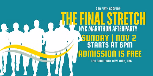 THE FINAL STRETCH: NYC MARATHON AFTERPARTY @230 Fifth Rooftop