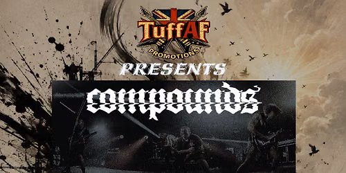 TuffAF Presents: Compounds
