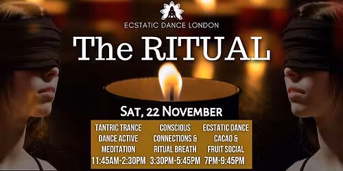 THE RITUAL: Tantric Trance Dance, Conscious Connections, Ecstatic Dance