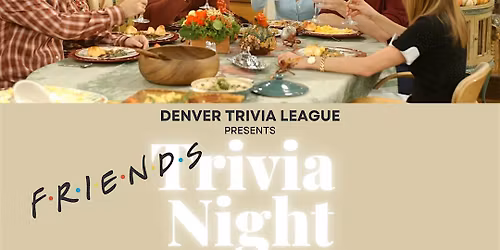 Friends Trivia Night with Denver Trivia League