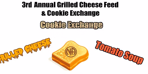 3rd Annual Grilled Cheese Feed & Cookie Exchange